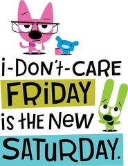 i-dont-care friday
