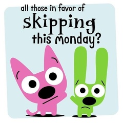 skipping this monday
