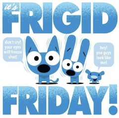 Frigid Friday